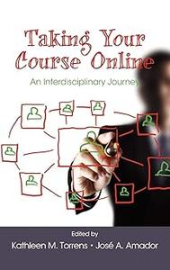 Taking Your Course Online An Interdisciplinary Journey