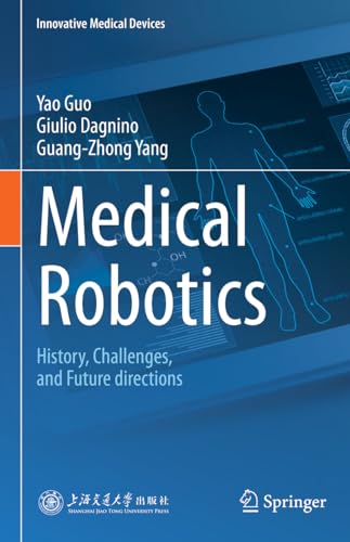Medical Robotics History, Challenges, and Future Directions