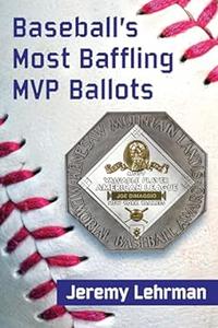 Baseball's Most Baffling MVP Ballots