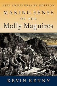 Making Sense of the Molly Maguires Twenty–fifth Anniversary Edition