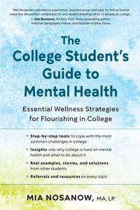 The College Student's Guide to Mental Health Essential Wellness Strategies for Flourishing in College