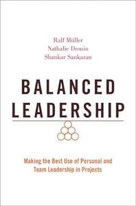 Balanced Leadership Making the Best Use of Personal and Team Leadership in Projects