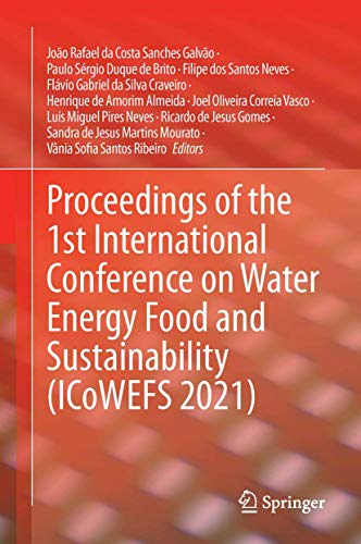 Proceedings of the 1st International Conference on Water Energy Food and Sustainability (ICoWEFS 2021) (2024)