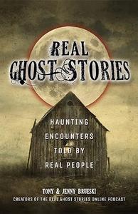 Real Ghost Stories Haunting Encounters Told by Real People