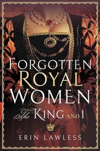 Forgotten Royal Women The King and I