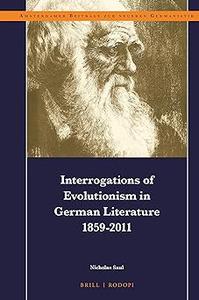 Interrogations of Evolutionism in German Literature 1859–2011