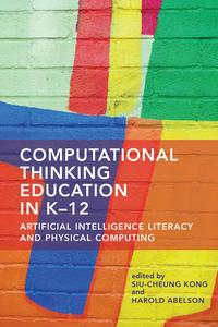 Computational Thinking Education in K–12 Artificial Intelligence Literacy and Physical Computing