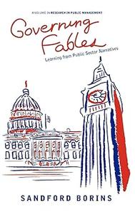 Governing Fables Learning from Public Sector Narratives (Hc)