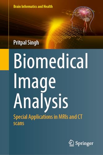 Biomedical Image Analysis Special Applications in MRIs and CT scans