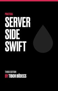Practical Server Side Swift, 3rd Edition + Code