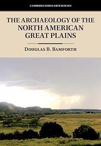 The Archaeology of the North American Great Plains