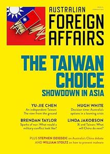 The Taiwan Choice Showdown in Asia; Australian Foreign Affairs 14