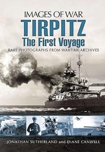 Tirpitz The First Voyage (Images of War)