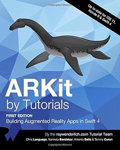 ARKit by Tutorials Building Augmented Reality Apps in Swift 4