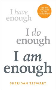 I Am Enough A 90–day challenge to find contentment