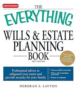 The Everything Wills & Estate Planning Book Professional advice to safeguard your assests and provide security for your family