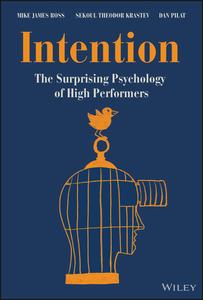 Intention The Surprising Psychology of High Performers