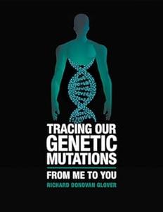Tracing Our Genetic Mutations From Me to You