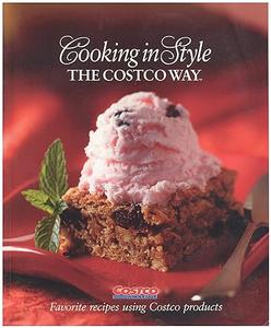 Cooking in Style the Costco Way Favorite Recipes Using Costco Products