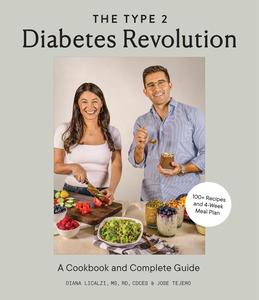 The Type 2 Diabetes Revolution A Cookbook and Complete Guide to Type 2 Diabetes