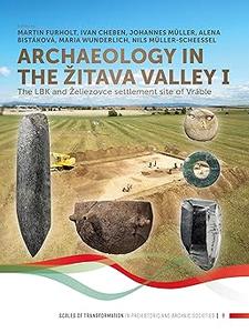 Archaeology in the Žitava valley I The LBK and Želiezovce settlement site of Vráble