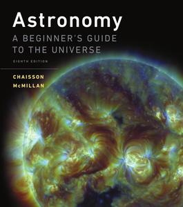 Astronomy A Beginner's Guide to the Universe, 8th Edition