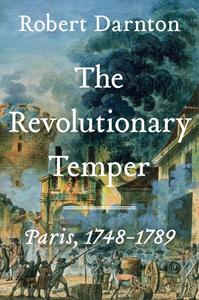 The Revolutionary Temper Paris, 1748–1789