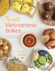 Sweet Vietnamese Bakes A Dessert Lover's Tour of Southeast Asia
