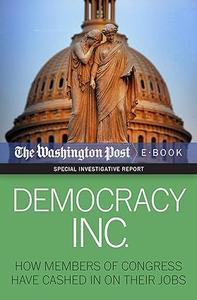 Democracy Inc. How Members of Congress Have Cashed In On Their Jobs (Special Investigative Report)