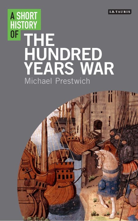 A Short History of the Hundred Years War by Michael Prestwich 28e44747facf598734a2259f418c71ab