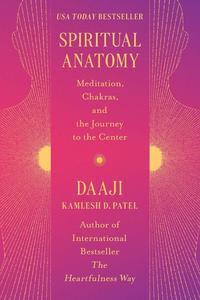 Spiritual Anatomy Meditation, Chakras, and the Journey to the Center