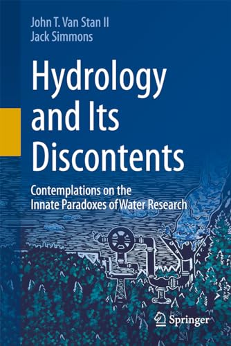 Hydrology and Its Discontents Contemplations on the Innate Paradoxes of Water Research