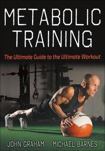 Metabolic Training The Ultimate Guide to the Ultimate Workout