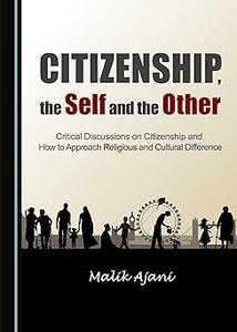 Citizenship, the Self and the Other Critical Discussions on Citizenship and How to Approach Religious and Cultural Diff