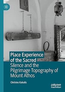 Place Experience of the Sacred Silence and the Pilgrimage Topography of Mount Athos