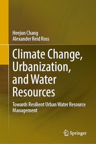 Climate Change, Urbanization, and Water Resources Towards Resilient Urban Water Resource Management