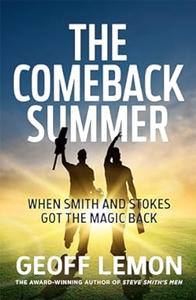 The Comeback Summer When Smith and Stokes got the magic back