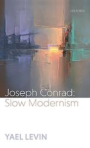 Joseph Conrad Slow Modernism