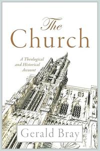 The Church A Theological and Historical Account