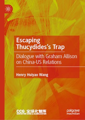 Escaping Thucydides’s Trap Dialogue with Graham Allison on China-US Relations