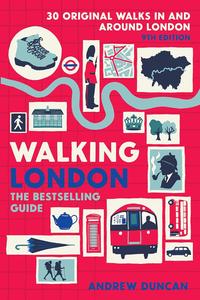 Walking London, 9th Edition Thirty Original Walks In and Around London