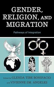 Gender, Religion, and Migration Pathways of Integration