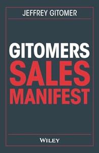 Gitomers Sales–Manifest Unverzichtbare Massnahmen, Damit Sie Heute Und in Zukunft Erfolgreich Verkaufen
