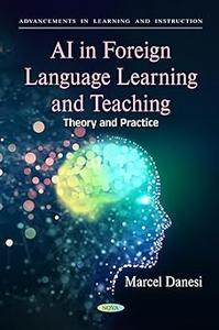 AI in Foreign Language Learning and Teaching Theory and Practice