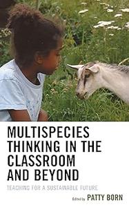 Multispecies Thinking in the Classroom and Beyond Teaching for a Sustainable Future