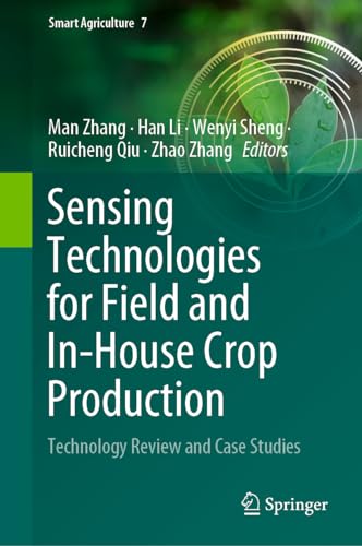 Sensing Technologies for Field and In–House Crop Production Technology Review and Case Studies