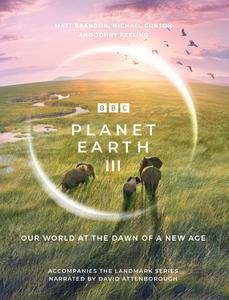 Planet Earth III Accompanies the Landmark Series Narrated by David Attenborough