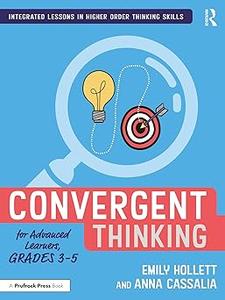 Convergent Thinking for Advanced Learners, Grades 3–5 (2024)