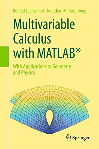 Multivariable Calculus with MATLAB® With Applications to Geometry and Physics (2024)