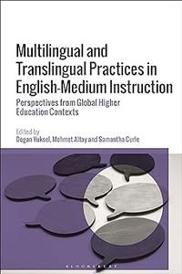 Multilingual and Translingual Practices in English–Medium Instruction Perspectives from Global Higher Education Context